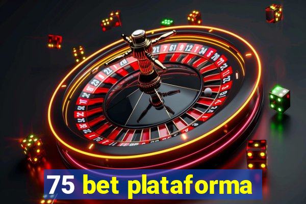 75 bet plataforma